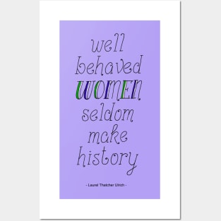 "Well behaved Women Seldom make History" Handwritten Quote Posters and Art